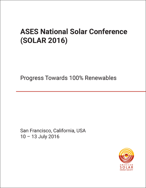 SOLAR CONFERENCE. ASES NATIONAL. (SOLAR 2016) PROGRESS TOWARDS 100% RENEWABLES