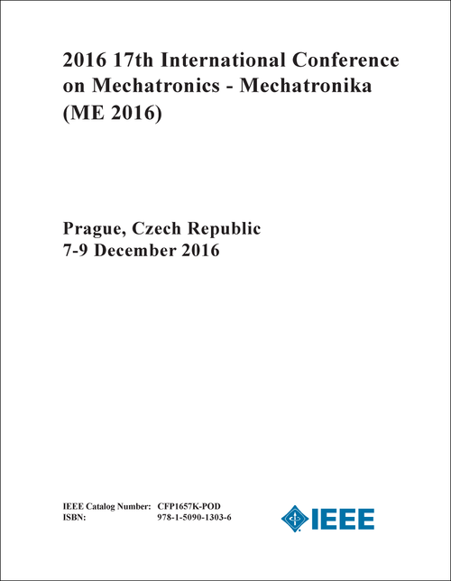 MECHATRONICS - MECHATRONIKA. INTERNATIONAL CONFERENCE. 17TH 2016. (ME 2016)