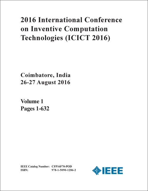 INVENTIVE COMPUTATION TECHNOLOGIES. INTERNATIONAL CONFERENCE. 2016. (ICICT 2016) (4 VOLS)