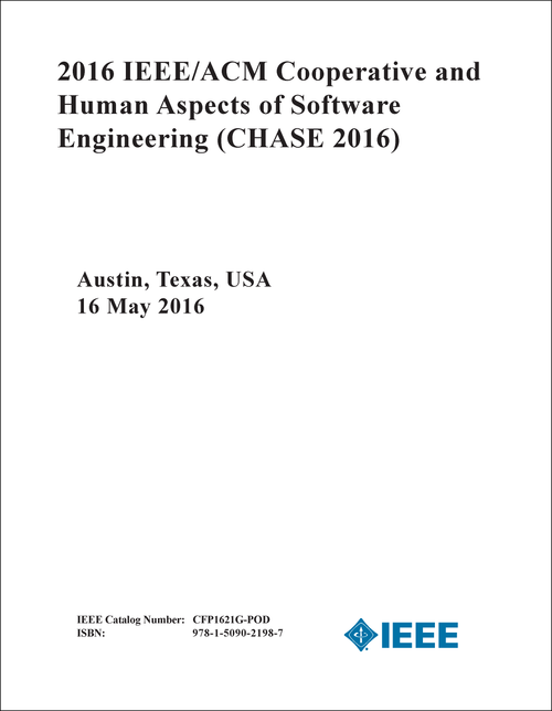 COOPERATIVE AND HUMAN ASPECTS OF SOFTWARE ENGINEERING. IEEE/ACM. 2016. (CHASE 2016)