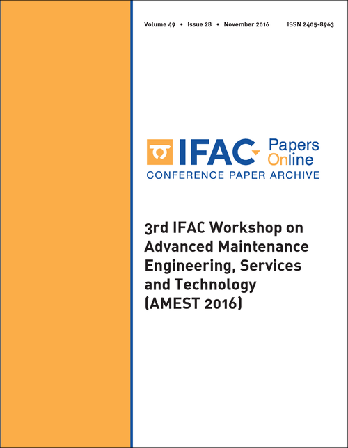 ADVANCED MAINTENANCE ENGINEERING, SERVICES AND TECHNOLOGY. IFAC WORKSHOP. 3RD 2016. (AMEST 2016)