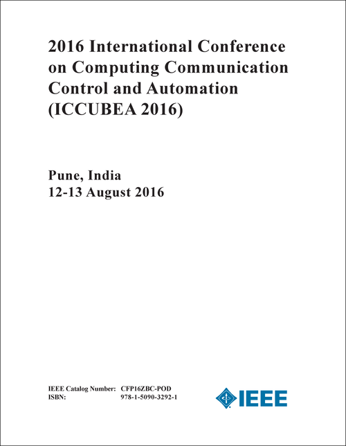 COMPUTING COMMUNICATION CONTROL AND AUTOMATION. INTERNATIONAL CONFERENCE. 2016. (ICCUBEA 2016)