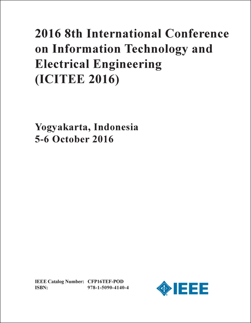 INFORMATION TECHNOLOGY AND ELECTRICAL ENGINEERING. INTERNATIONAL CONFERENCE. 8TH 2016. (ICITEE 2016)