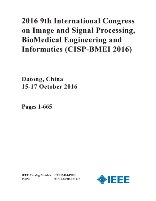 IMAGE AND SIGNAL PROCESSING, BIOMEDICAL ENGINEERING AND INFORMATICS. INTERNATIONAL CONGRESS. 9TH 2016. (CISP-BMEI 2016) (3 VOLS)