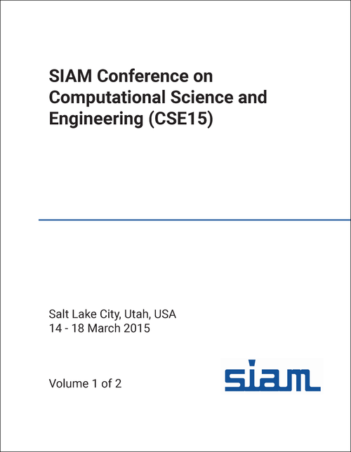 COMPUTATIONAL SCIENCE AND ENGINEERING CONFERENCE. SIAM CONFERENCE. 2015. (CSE15) (2 VOLS)