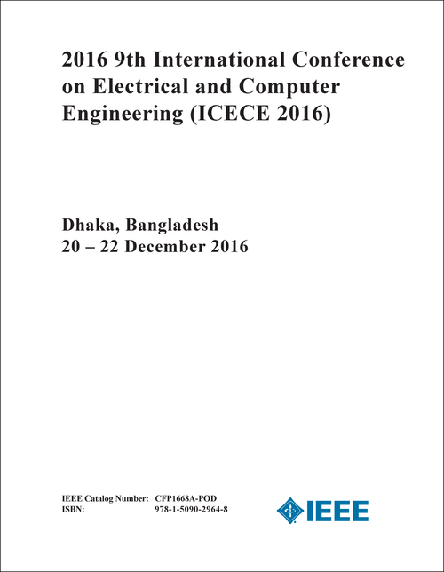 ELECTRICAL AND COMPUTER ENGINEERING. INTERNATIONAL CONFERENCE. 9TH 2016. (ICECE 2016)