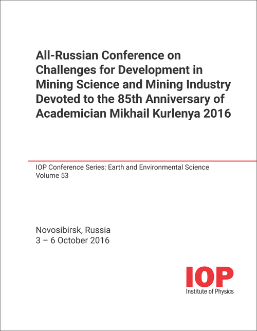 CHALLENGES FOR DEVELOPMENT IN MINING SCIENCE AND MINING INDUSTRY DEVOTED TO THE 85TH ANNIVERSARY OF ACADEMICIAN MIKHAIL KURLENYA. ALL-RUSSIAN CONFERENCE. 2016.