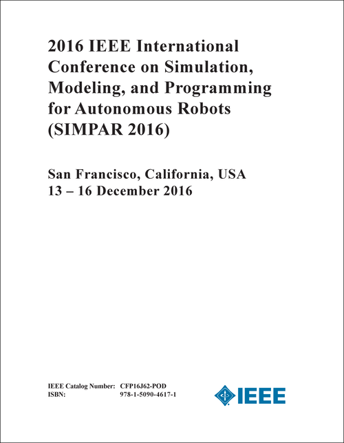 SIMULATION, MODELING, AND PROGRAMMING FOR AUTONOMOUS ROBOTS. IEEE INTERNATIONAL CONFERENCE. 2016. (SIMPAR 2016)