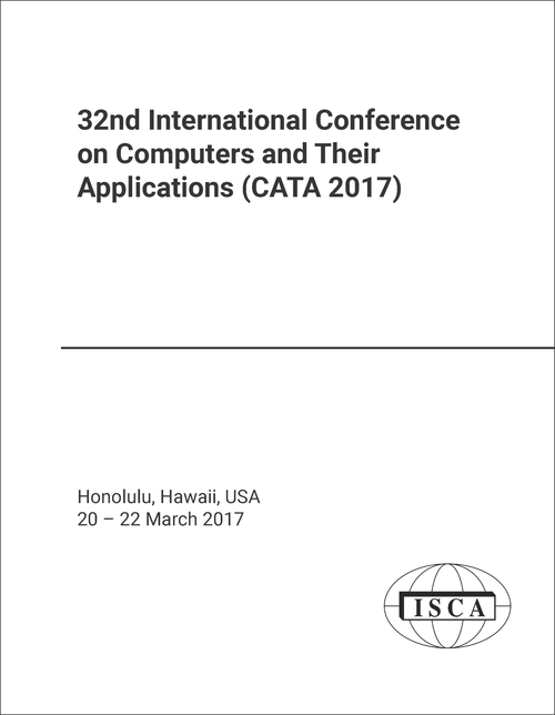 COMPUTERS AND THEIR APPLICATIONS. INTERNATIONAL CONFERENCE. 32ND 2017. (CATA 2017)