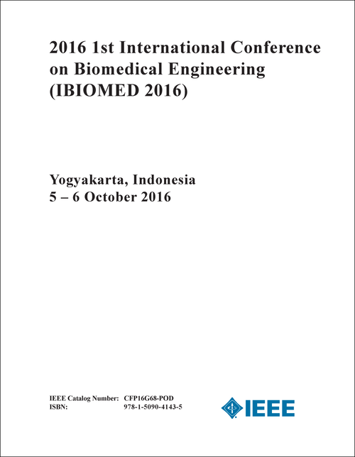 BIOMEDICAL ENGINEERING. INTERNATIONAL CONFERENCE. 1ST 2016. (IBIOMED 2016)