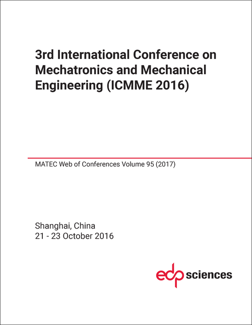 MECHATRONICS AND MECHANICAL ENGINEERING. INTERNATIONAL CONFERENCE. 3RD 2016. (ICMME 2016)