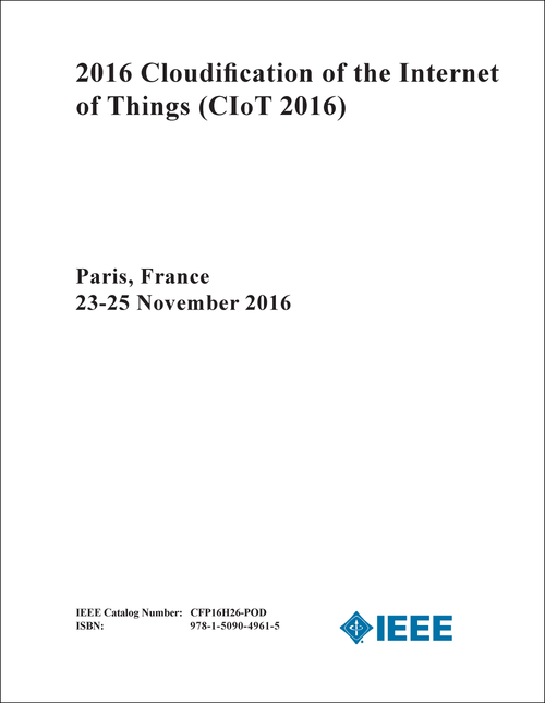 CLOUDIFICATION OF THE INTERNET OF THINGS. 2016. (CIoT 2016)