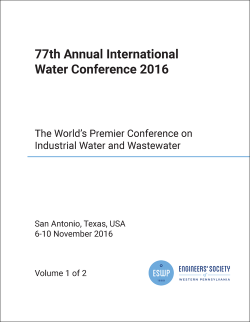 WATER CONFERENCE. ANNUAL INTERNATIONAL. 77TH 2016. (2 VOLS) THE WORLD'S PREMIER CONFERENCE ON INDUSTRIAL WATER AND WASTEWATER