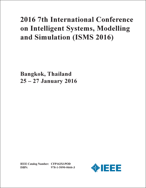 INTELLIGENT SYSTEMS, MODELLING AND SIMULATION. INTERNATIONAL CONFERENCE. 7TH 2016. (ISMS 2016)