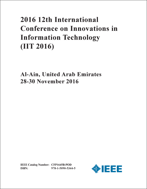 INNOVATIONS IN INFORMATION TECHNOLOGY. INTERNATIONAL CONFERENCE. 12TH 2016. (IIT 2016)