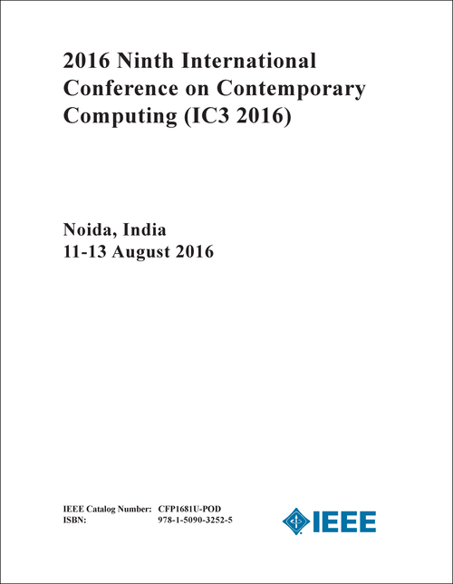 CONTEMPORARY COMPUTING. INTERNATIONAL CONFERENCE. 9TH 2016. (IC3 2016)