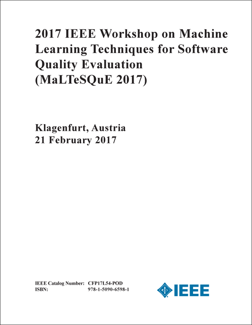 MACHINE LEARNING TECHNIQUES FOR SOFTWARE QUALITY EVALUATION. IEEE WORKSHOP. 2017. (MaLTeSQuE 2017)