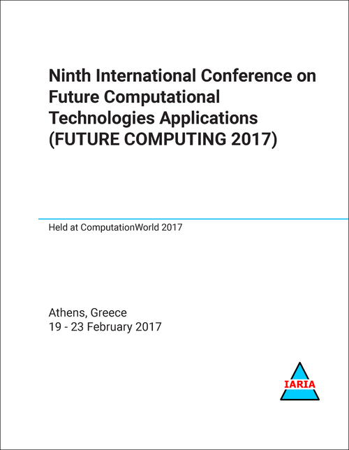 FUTURE COMPUTATIONAL TECHNOLOGIES AND APPLICATIONS. INTERNATIONAL CONFERENCE. 9TH 2017. (FUTURE COMPUTING 2017)