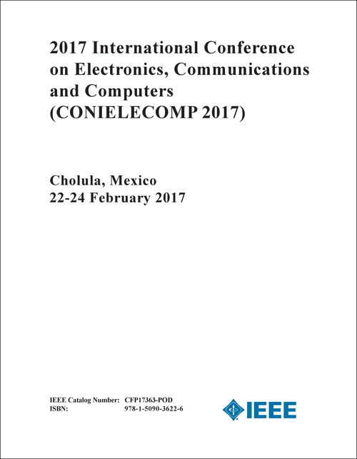 ELECTRONICS, COMMUNICATIONS AND COMPUTERS. INTERNATIONAL CONFERENCE. 2017. (CONIELECOMP 2017)