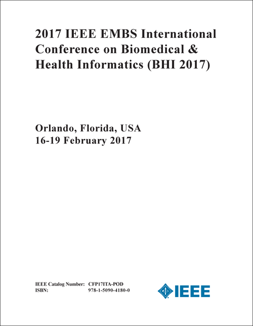 BIOMEDICAL AND HEALTH INFORMATICS. IEEE EMBS INTERNATIONAL CONFERENCE. 2017. (BHI 2017)