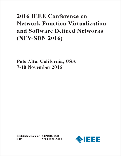 NETWORK FUNCTION VIRTUALIZATION AND SOFTWARE DEFINED NETWORKS. IEEE CONFERENCE. 2016. (NFV-SDN 2016)