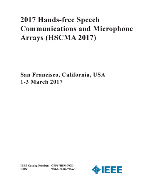HANDS-FREE SPEECH COMMUNICATIONS AND MICROPHONE ARRAYS. 2017. (HSCMA 2017)