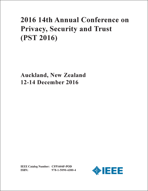 PRIVACY, SECURITY AND TRUST. ANNUAL CONFERENCE. 14TH 2016. (PST 2016)