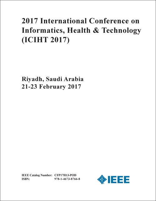 INFORMATICS, HEALTH AND TECHNOLOGY. INTERNATIONAL CONFERENCE. 2017. (ICIHT 2017)