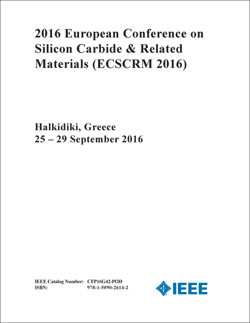 SILICON CARBIDE AND RELATED MATERIALS. EUROPEAN CONFERENCE. 2016. (ECSCRM 2016)