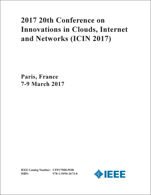 INNOVATIONS IN CLOUDS, INTERNET AND NETWORKS. CONFERENCE. 20TH 2017. (ICIN 2017)