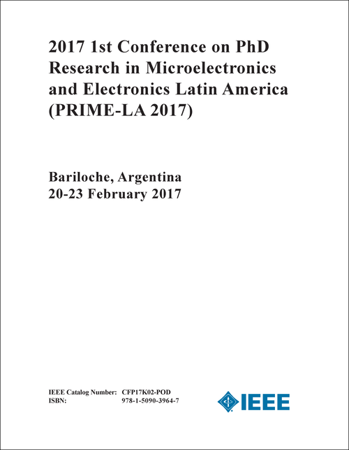 PHD RESEARCH IN MICROELECTRONICS AND ELECTRONICS LATIN AMERICA. CONFERENCE. 1ST 2017. (PRIME-LA 2017)