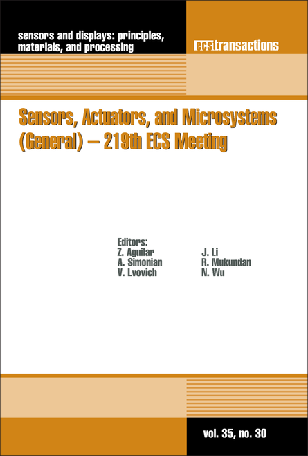 SENSORS, ACTUATORS, AND MICROSYSTEMS (GENERAL) - 219TH ECS MEETING.