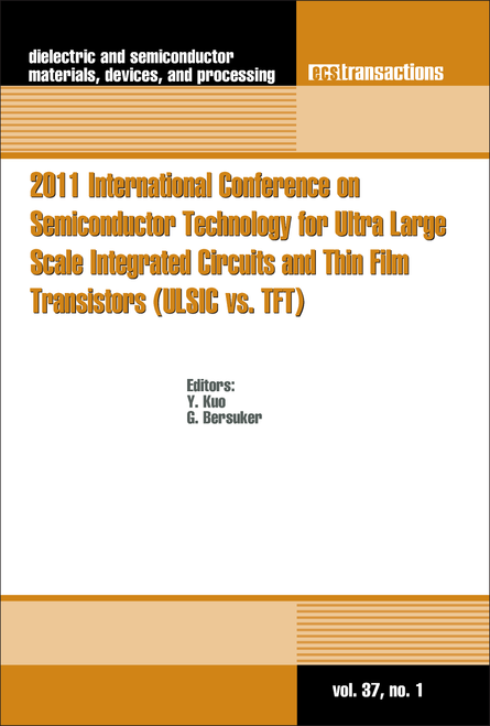 SEMICONDUCTOR TECHNOLOGY FOR ULTRA LARGE SCALE INTEGRATED CIRCUITS AND THIN FILM TRANSISTORS. INTERNATIONAL CONFERENCE. 2011. (ULSIC VS. TFT)