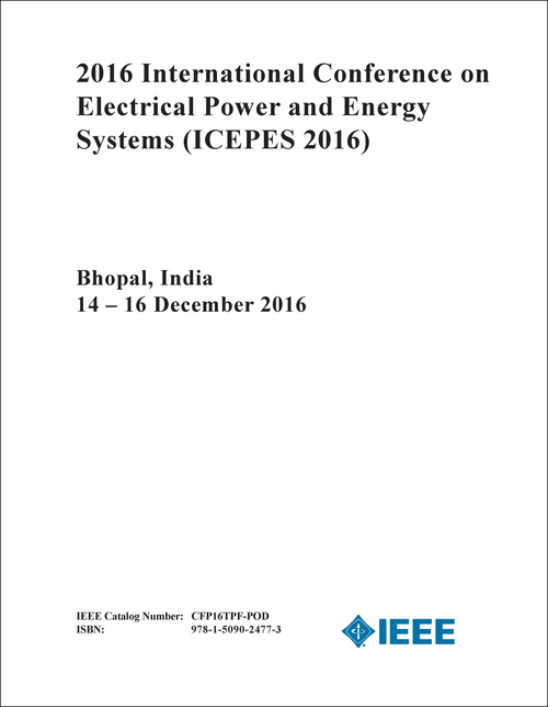 ELECTRICAL POWER AND ENERGY SYSTEMS. INTERNATIONAL CONFERENCE. 2016. (ICEPES 2016)