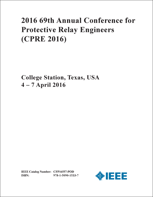 PROTECTIVE RELAY ENGINEERS. ANNUAL CONFERENCE. 69TH 2016. (CPRE 2016)