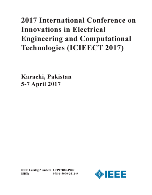 INNOVATIONS IN ELECTRICAL ENGINEERING AND COMPUTATIONAL TECHNOLOGIES. INTERNATIONAL CONFERENCE. 2017. (ICIEECT 2017)