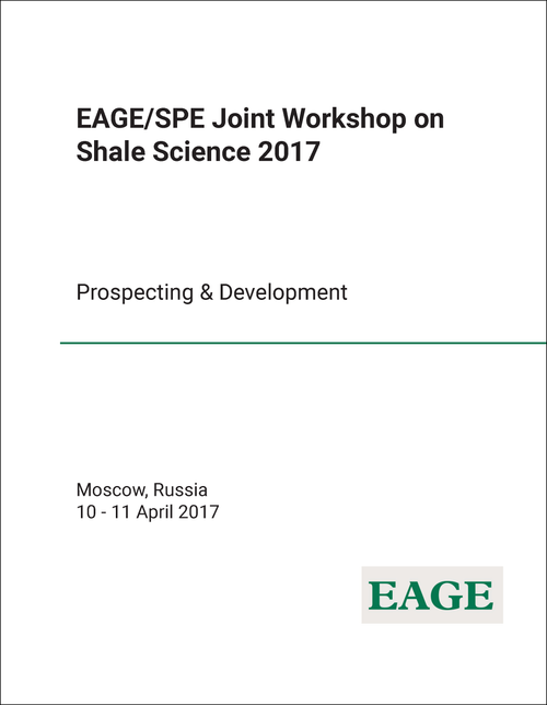 SHALE SCIENCE. EAGE/SPE JOINT WORKSHOP. 2017. PROSPECTING AND DEVELOPMENT