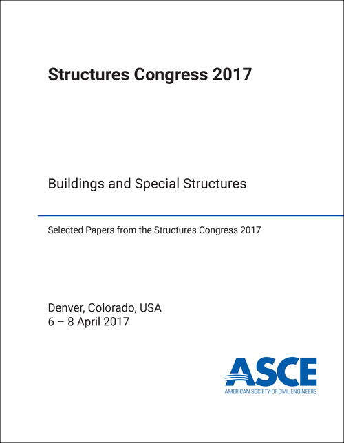STRUCTURES CONGRESS 2017. BUILDINGS AND SPECIAL STRUCTURES