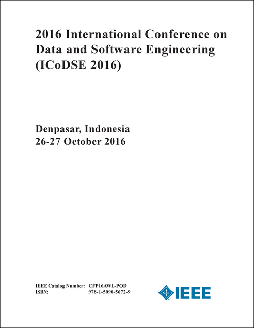 DATA AND SOFTWARE ENGINEERING. INTERNATIONAL CONFERENCE. 2016. (ICoDSE 2016)
