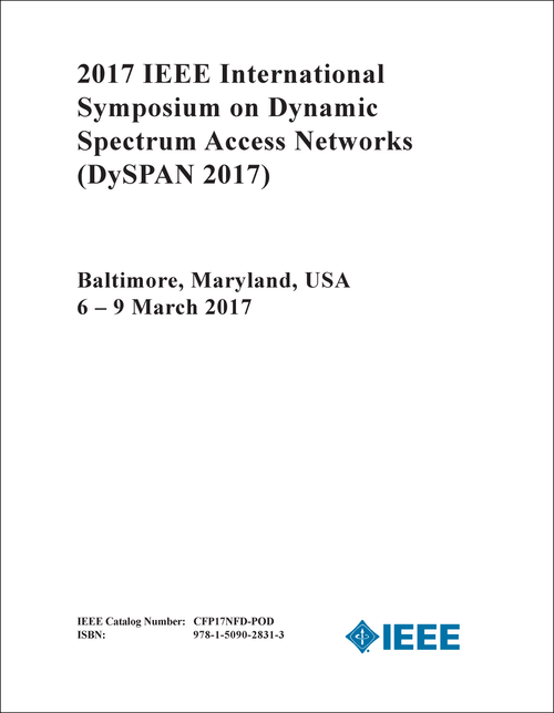 DYNAMIC SPECTRUM ACCESS NETWORKS. IEEE INTERNATIONAL SYMPOSIUM. 2017. (DySPAN 2017)