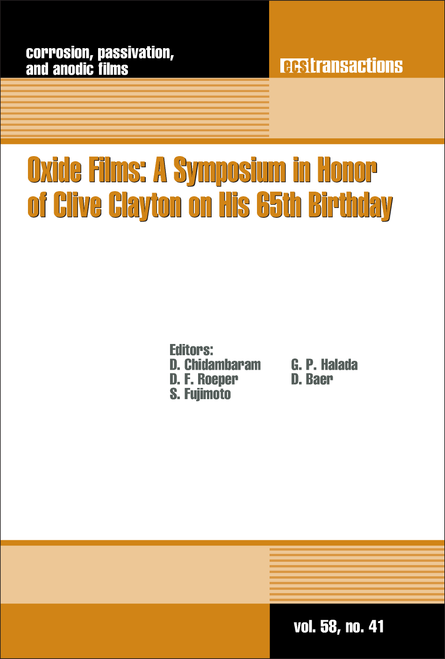 OXIDE FILMS: A SYMPOSIUM IN HONOR OF CLIVE CLAYTON ON HIS 65TH BIRTHDAY. (224TH ECS MEETING)