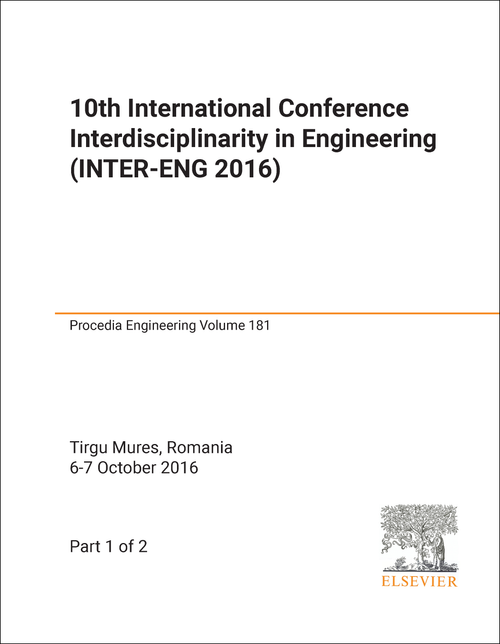 INTERDISCIPLINARITY IN ENGINEERING. INTERNATIONAL CONFERENCE. 10TH 2016. (INTER-ENG 2016) (2 PARTS)