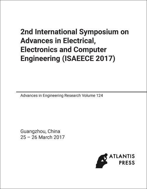 ADVANCES IN ELECTRICAL, ELECTRONICS AND COMPUTER ENGINEERING. INTERNATIONAL SYMPOSIUM. 2ND 2017. (ISAEECE 2017)