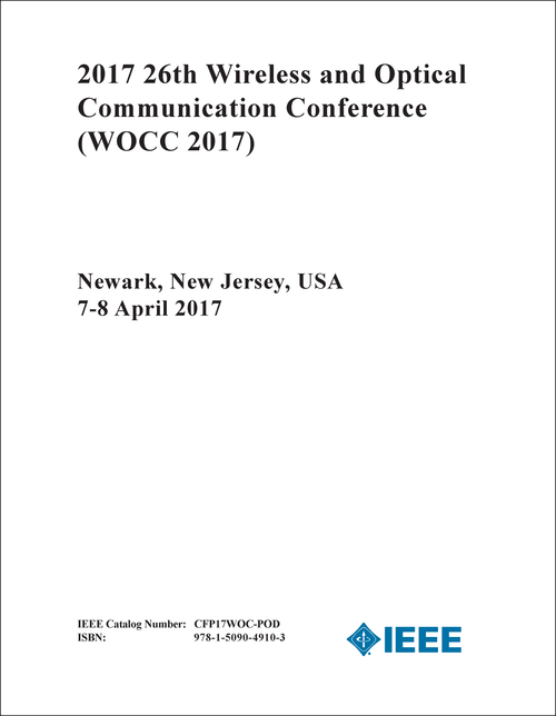WIRELESS AND OPTICAL COMMUNICATION CONFERENCE. 26TH 2017. (WOCC 2017)