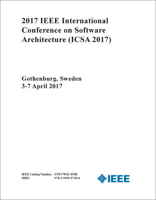 SOFTWARE ARCHITECTURE. IEEE INTERNATIONAL CONFERENCE. 2017. (ICSA 2017)