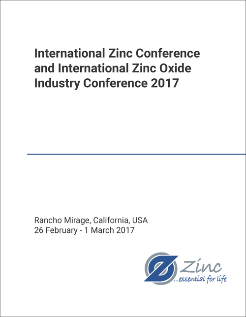 ZINC CONFERENCE. INTERNATIONAL. 2017. (AND 2017 INTERNATIONAL ZINC OXIDE INDUSTRY CONFERENCE)