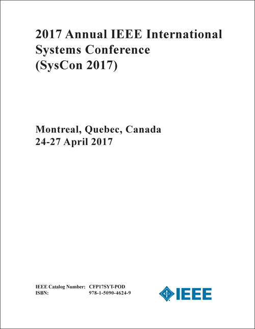 SYSTEMS CONFERENCE. ANNUAL IEEE INTERNATIONAL. 2017. (SysCon 2017)