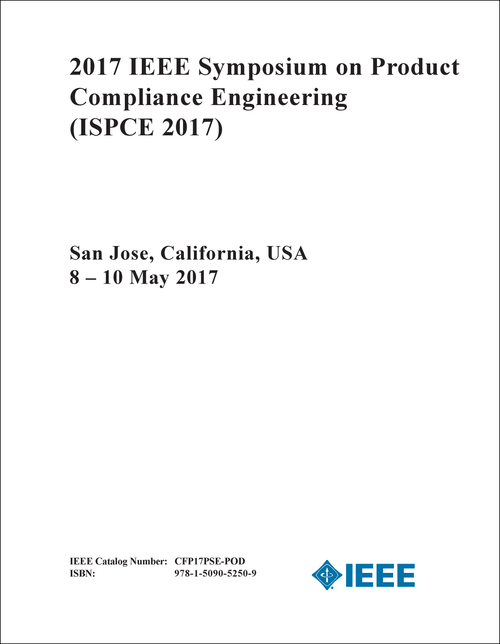 PRODUCT COMPLIANCE ENGINEERING. IEEE SYMPOSIUM. 2017. (ISPCE 2017)