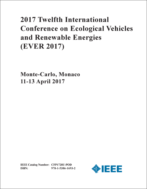 ECOLOGICAL VEHICLES AND RENEWABLE ENERGIES. INTERNATIONAL CONFERENCE. 12TH 2017. (EVER 2017)