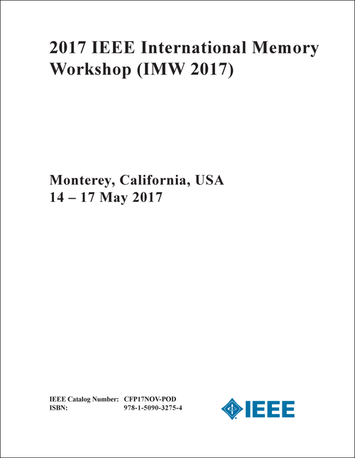 MEMORY WORKSHOP. IEEE INTERNATIONAL. 2017. (IMW 2017)